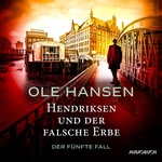 Hendriksen und der falsche Erbe - Der fünfte Fall