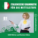 Italienische Grammatik für die Mittelstufe B1  Hörbuch