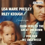 From Here to the Great Unknown - Von hier ins Ungewisse  Hörbuch
