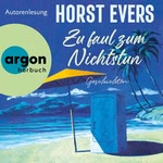 Zu faul zum Nichtstun  Hörbuch
