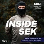 Inside SEK - Meine Erlebnisse in der härtesten Einheit der Polizei  Hörbuch