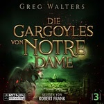 Die Gargoyles von Notre Dame 3 Hörbuch