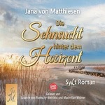 Die Sehnsucht hinter dem Horizont Hörbuch