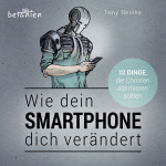 Wie dein Smartphone dich verändert Hörbuch
