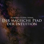 Der magische Pfad der Intuition  Hörbuch