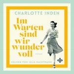 Im Warten sind wir wundervoll  Hörbuch
