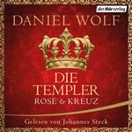 Die Templer. Rose und Kreuz  Hörbuch