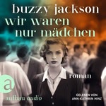 Wir waren nur Mädchen  Hörbuch