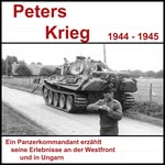 Peters Krieg - Tagebuch eines Panzerkommandanten  Hörbuch