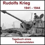 Rudolfs Krieg - Tagebuch eines Panzersoldaten  Hörbuch