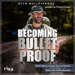 Becoming Bulletproof  Hörbuch