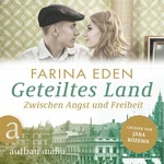 Geteiltes Land - Zwischen Angst und Freiheit  Hörbuch