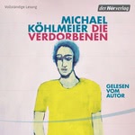 Die Verdorbenen  Hörbuch