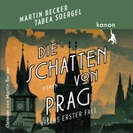 Die Schatten von Prag - Kisch ermittelt - Kischs erster Fall Hörbuch