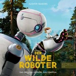 Der wilde Roboter. Das Original-Hörspiel zum Kinofilm Hörbuch
