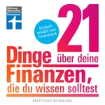 21 Dinge über deine Finanzen, die du wissen solltest Hörbuch
