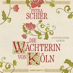 Die Wächterin von Köln  Hörbuch