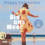 Bis ans Meer (Ungekürzt)  Hörbuch