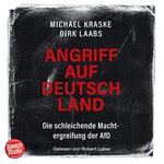Angriff auf Deutschland. Die schleichende Machtergreifung der AfD  Hörbuch