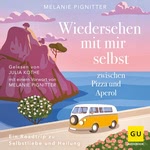 Wiedersehen mit mir selbst zwischen Pizza und Aperol  Hörbuch