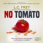 NO TOMATO - Warum 25 Minuten nicht genügen, um Ihr Leben zu verändern  Hörbuch