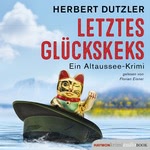 Letztes Glückskeks. Ein Altaussee-Krimi Hörbuch
