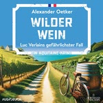 Wilder Wein - Luc Verlains gefährlichster Fall Hörbuch