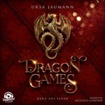 Dragon Games - Herz aus Feuer  Hörbuch