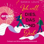 Ich will dies, das und dich  Hörbuch