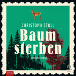 Baumsterben: Kriminalroman [Dying Trees: Crime Novel]