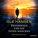 Hendriksen und die toten Mädchen - Der sechste Fall