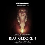 Blutgeboren. Warhammer Chronicles  Hörbuch