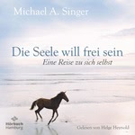 Die Seele will frei sein  Hörbuch