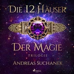 Die 12 Häuser der Magie - Trilogie  Hörbuch