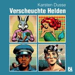 Verscheuchte Helden Hörbuch