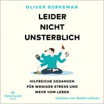 Leider nicht unsterblich  Hörbuch