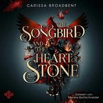 The Songbird and the Heart of Stone