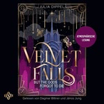 Velvet Falls, but the Gods forgot to die  Hörbuch