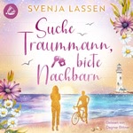 Suche Traummann, biete Nachbarn  Hörbuch