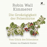 Die Großzügigkeit der Felsenbirne Hörbuch