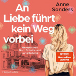 An Liebe führt kein Weg vorbei Hörbuch