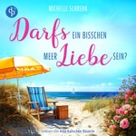Darfs ein bisschen Meer Liebe sein? Hörbuch