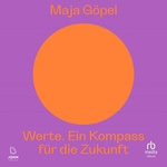 Werte. Ein Kompass für die Zukunft  Hörbuch