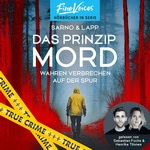Das Prinzip Mord - Wahren Verbrechen auf der Spur  Hörbuch