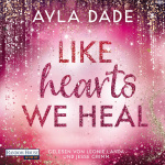 Like Hearts We Heal (German Edition)