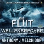 Die Flut: Wellenbrecher