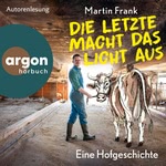 Die Letzte macht das Licht aus Hörbuch