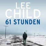61 Stunden (Jack Reacher 14) Hörbuch