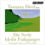 Die Seele bleibt Fußgänger