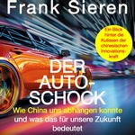 Der Auto-Schock - Wie China uns abhängen konnte und was das für unsere Zukunft bedeutet - Ein Blick hinter die Kulissen der chinesischen Innovationskraft  Hörbuch